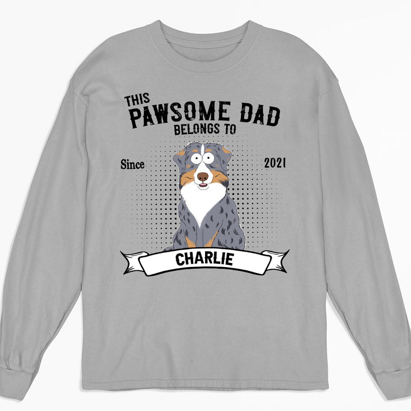 Pawsome Dad Belongs To - Personalized Custom Long Sleeve T-shirt