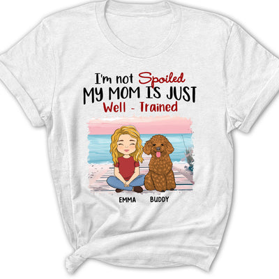 My Mom Is Just Well Trained - Personalized Custom Women's T-shirt
