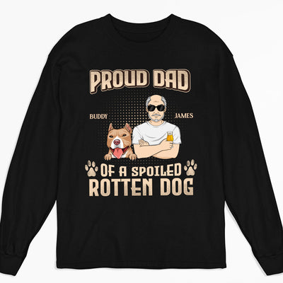 Proud Dad Mom Of Spoiled Dogs - Personalized Custom Long Sleeve T-shirt