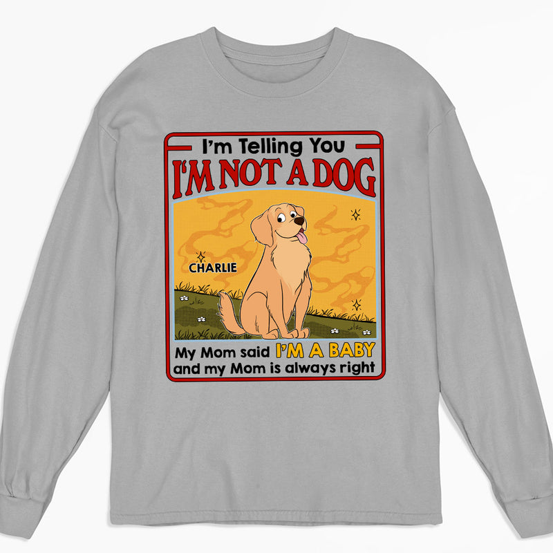 We Are Not Dogs - Personalized Custom Long Sleeve T-shirt