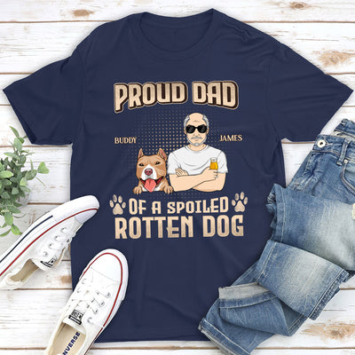 Proud Dad Mom Of Spoiled Dogs - Personalized Custom Unisex T-shirt