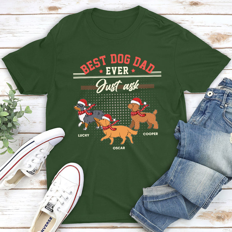 Dog Dad Just Ask - Personalized Custom Unisex T-shirt