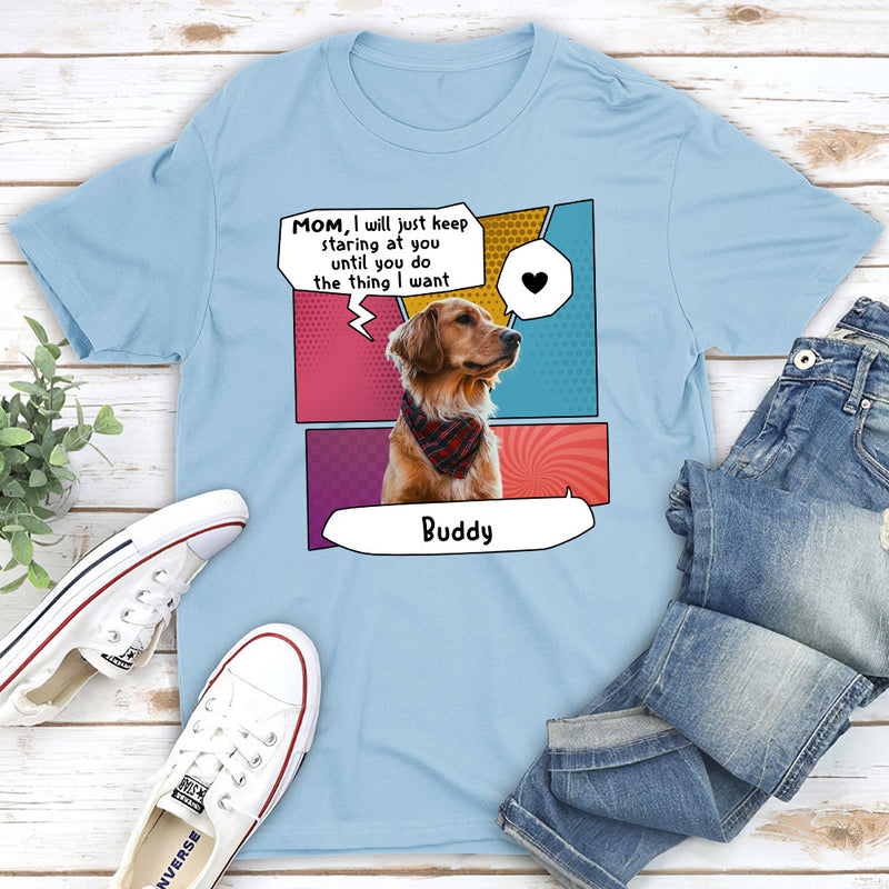 We Will Just Keep Staring At You - Personalized Custom Unisex T-shirt