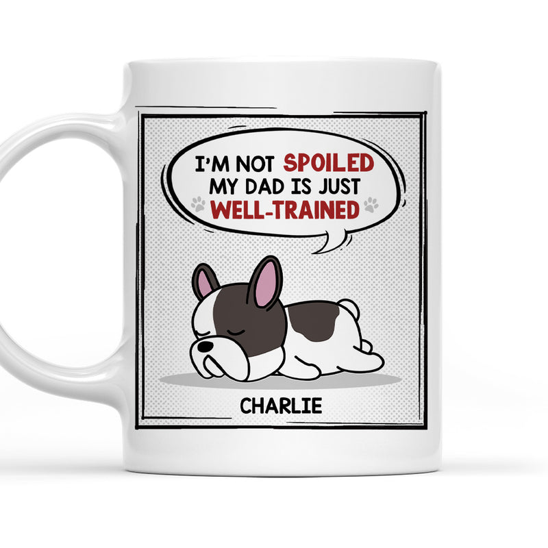 Mom/Dad Is Well Trained - Personalized Custom Coffee Mug