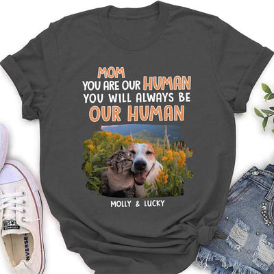 You Are My Human - Personalized Custom Women's T-shirt