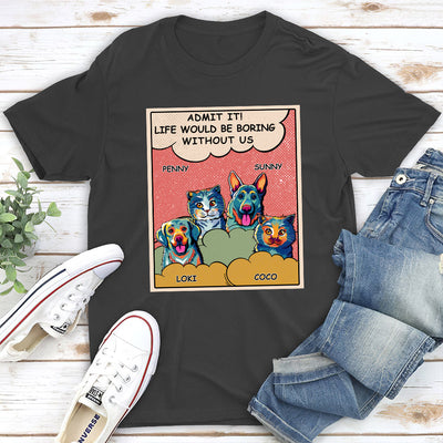 Boring Without Dog Pop Art - Personalized Custom Unisex T-shirt