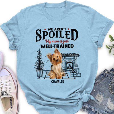 Spoiled But Cute Dog - Personalized Custom Women's T-shirt