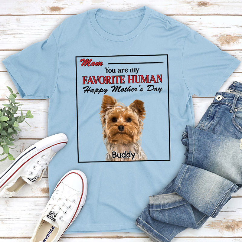 You Are My Favorite Human - Personalized Custom Unisex T-shirt