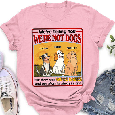 We Are Not Dogs - Personalized Custom Women's T-shirt