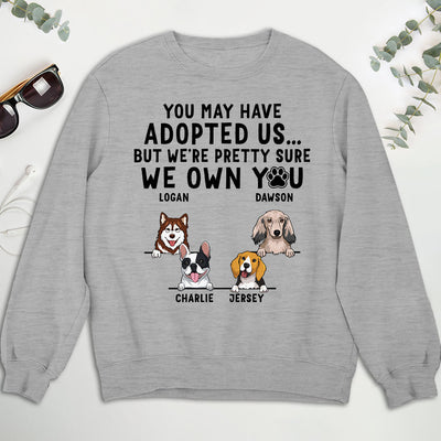 You May Have Adopted Me - Personalized Custom Sweatshirt