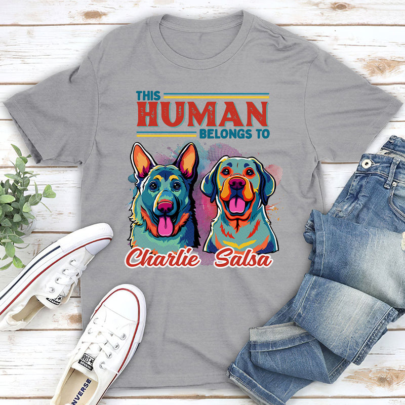Hooman Belongs To Dog Popart - Personalized Custom Unisex T-shirt