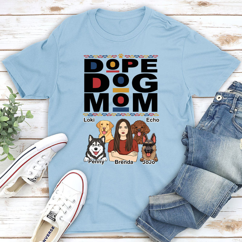 Dope Dog Mom - Personalized Custom Unisex T-shirt