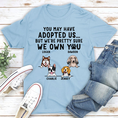 You May Have Adopted Me - Personalized Custom Unisex T-shirt