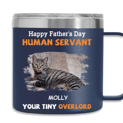 To My Human Servant - Personalized Custom 14oz Stainless Steel Tumbler With Handle