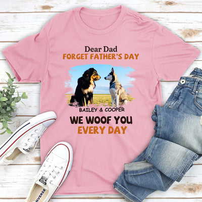 Woof My Dad Every Day - Personalized Custom Unisex T-shirt