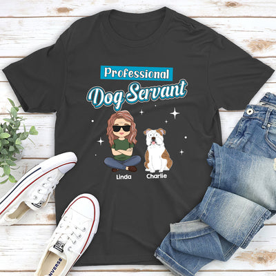 Dog Servant Funny - Personalized Custom Unisex T-shirt