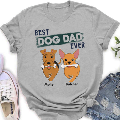 You Are Best Dog Dad Ever - Personalized Custom Women's T-shirt