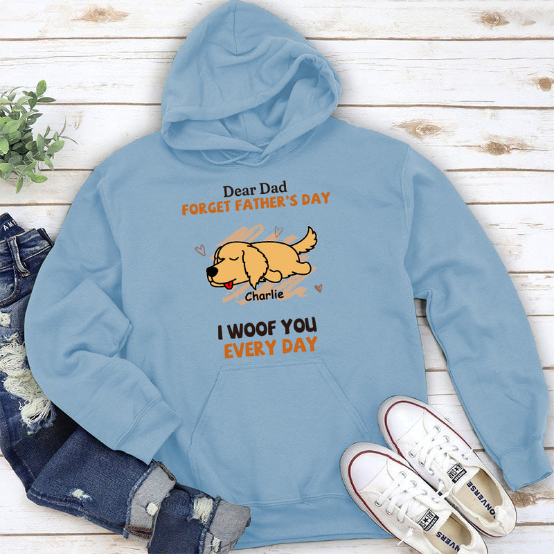 Woof My Dad Every Day - Personalized Custom Hoodie