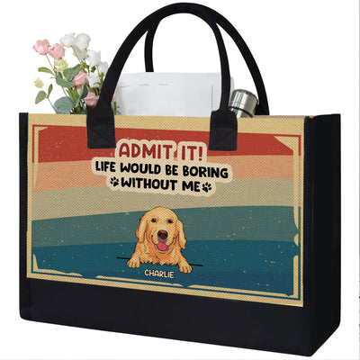 Life Would Be Boring Without Us - Personalized Custom Canvas Tote Bag