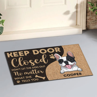 Keep Door Closed Do Not Let The Dogs Out - Personalized Custom Doormat