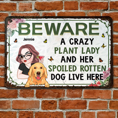 A Crazy Plant Lady & Her Spoiled Rotten Dogs - Personalized Custom Metal Sign