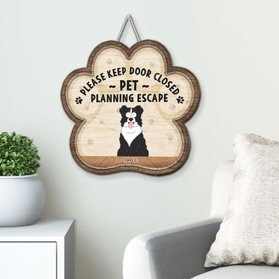 Pets Planning Escape - Personalized Custom Wood Sign