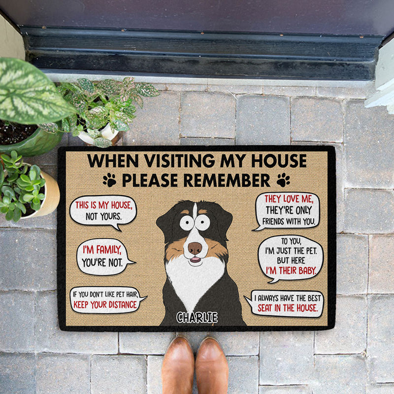 Visting My House Please Remember - Personalized Custom Doormat