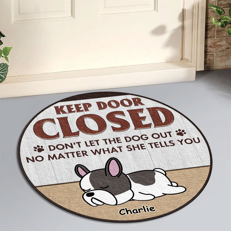 Dont Let The Dog Out - Personalized Custom Doormat
