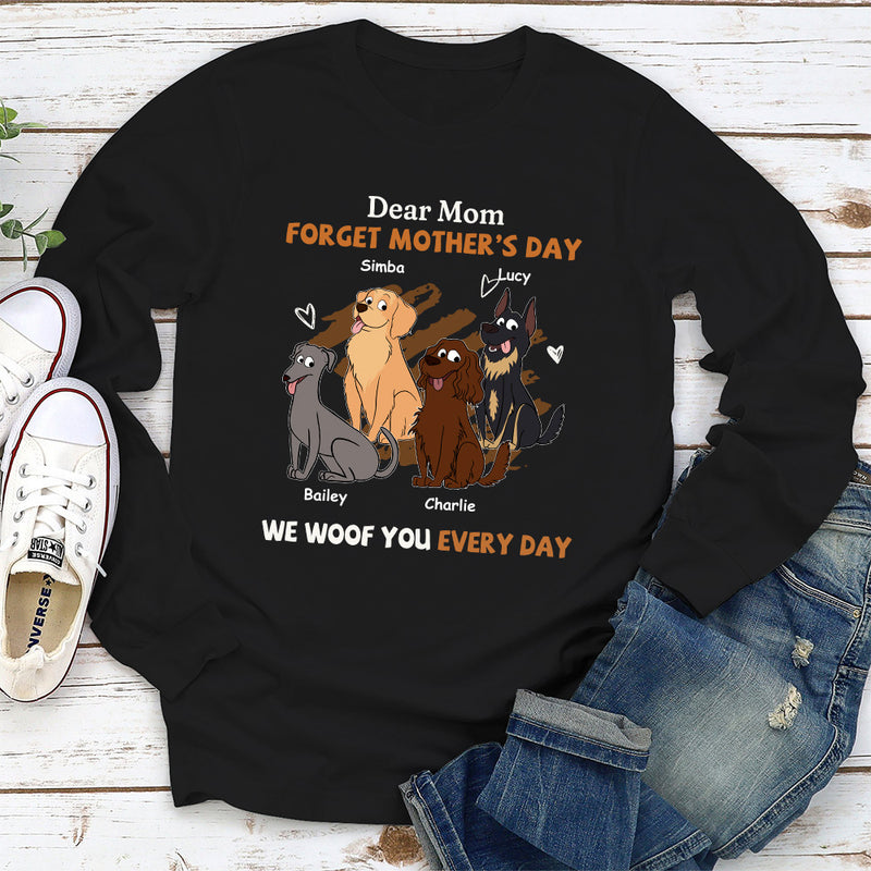 We Woof You Every Day Mom - Personalized Custom Long Sleeve T-shirt