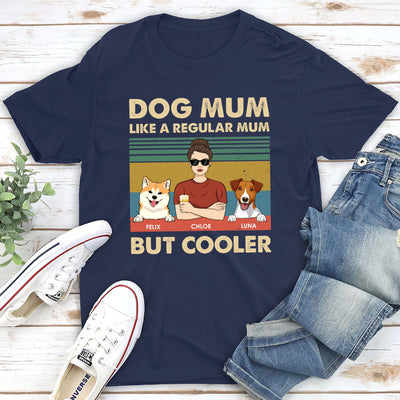 Like A Regular Mom But Cooler - Personalized Custom Unisex T-shirt