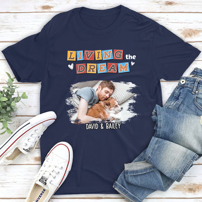 Living The Dream 3 Photo - Personalized Custom Unisex T-shirt