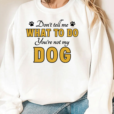 You Are Not My Dog - Personalized Custom Long Sleeve T-shirt