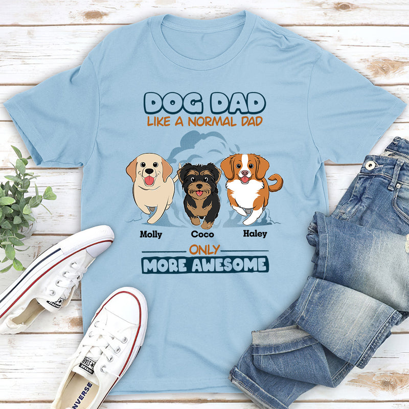 Like A Normal Dad - Personalized Custom Unisex T-shirt