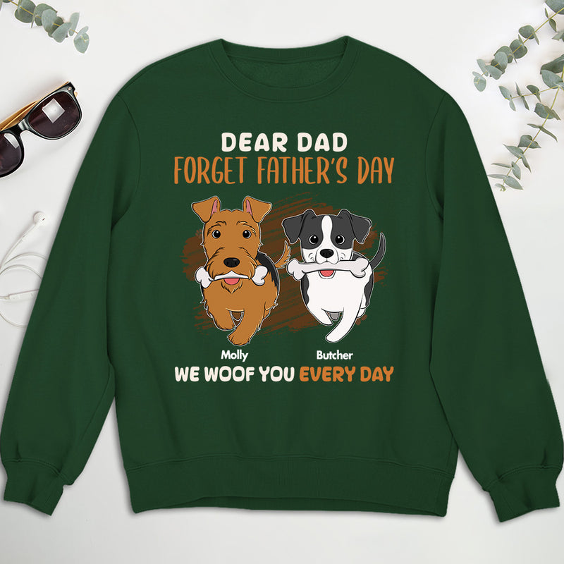 Dear Dad Forget Fathers Day - Personalized Custom Sweatshirt