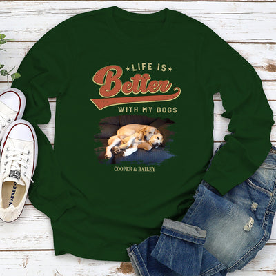 Life And Dogs - Personalized Custom Long Sleeve T-shirt