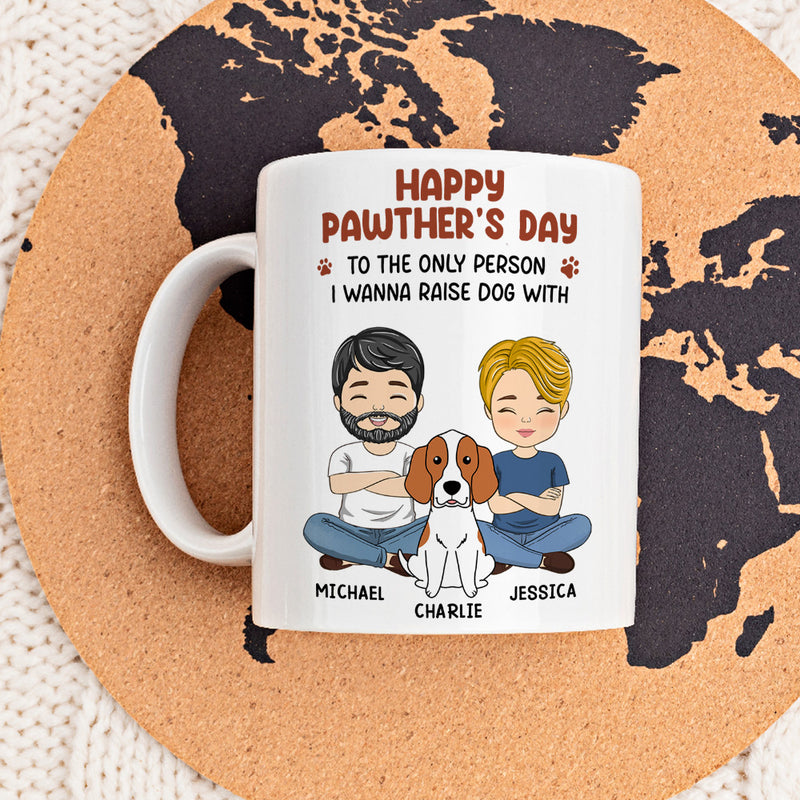 To The Only Person I Wanna Raise Dogs With - Personalized Custom Coffee Mug