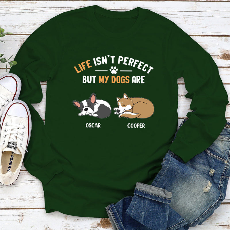 My Dog Is Perfect - Personalized Custom Long Sleeve T-shirt