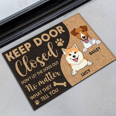 Keep Door Closed Do Not Let The Dogs Out - Personalized Custom Doormat