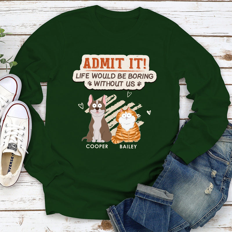 Boring Life Without Pet- Personalized Custom Long Sleeve T-shirt