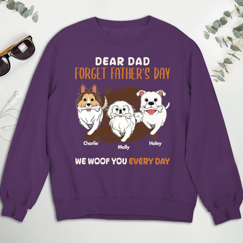 Dear Dad Forget Fathers Day - Personalized Custom Sweatshirt