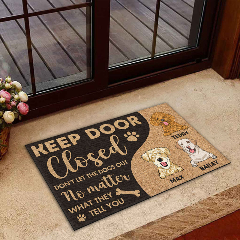 Keep Door Closed Do Not Let The Dogs Out - Personalized Custom Doormat