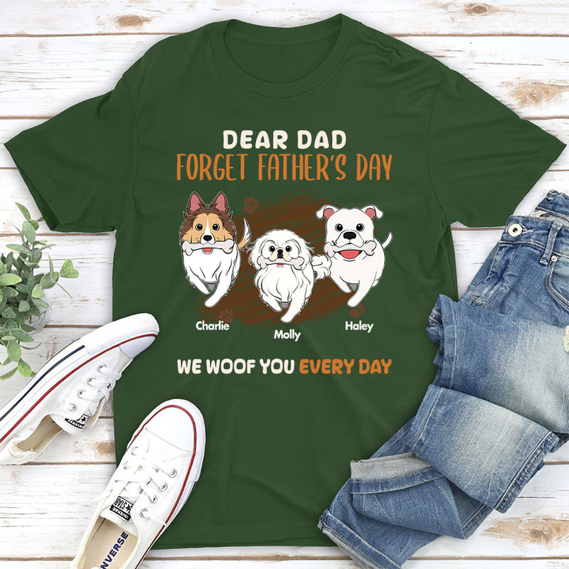 Dear Dad Forget Fathers Day - Personalized Custom Unisex T-shirt