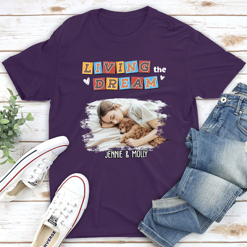 Living The Dream 3 Photo - Personalized Custom Unisex T-shirt