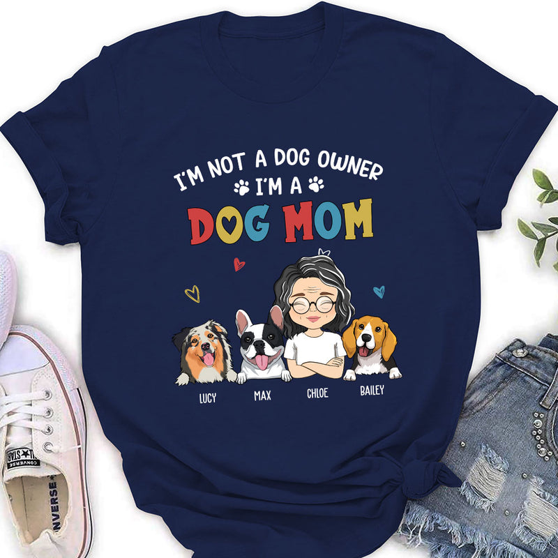 I‘m Not A Dog Owner - Personalized Custom Women&