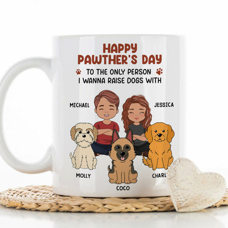 To The Only Person I Wanna Raise Dogs With - Personalized Custom Coffee Mug