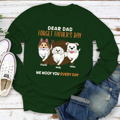 Dear Dad Forget Fathers Day - Personalized Custom Long Sleeve T-shirt