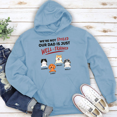 Our Dad Is Just Well Trained - Personalized Custom Hoodie