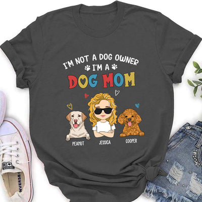 I‘m Not A Dog Owner - Personalized Custom Women's T-shirt