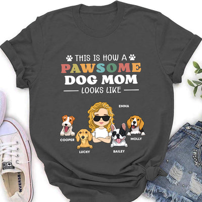 How A Pawsome Dog Mom Looks Like - Personalized Custom Women's T-shirt