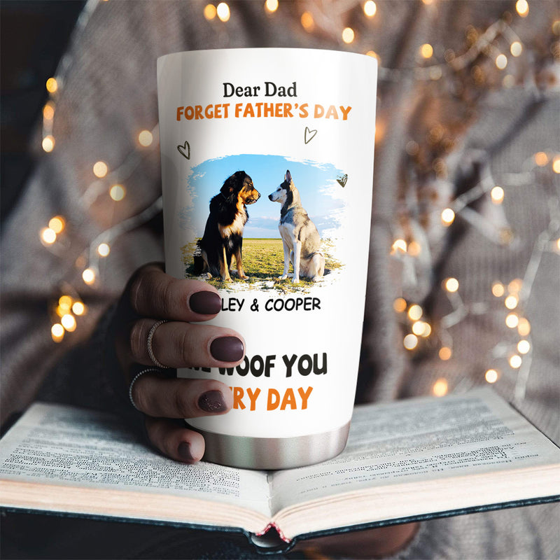 We Woof You Every Day - Personalized Custom Tumbler